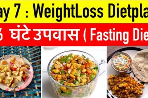 Intermittent Fasting Dietplan For Weight Loss Day 7 || 16 hour fasting  || Coachpawandagar