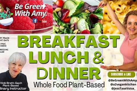 Plant Based Breakfast, Lunch and Dinner Plant-Based Culinary Instructor Vicki Brett-Gach