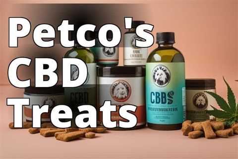 The Truth About CBD Treats for Pets Sold at Petco Stores