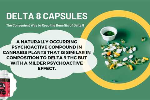 DELTA 8 THC Vs CBD Capsules: Get The Main Difference In 2023