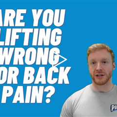 Correct Lifting Technique For Back Pain 💪 Have You Been Lifting Wrong All This Time?
