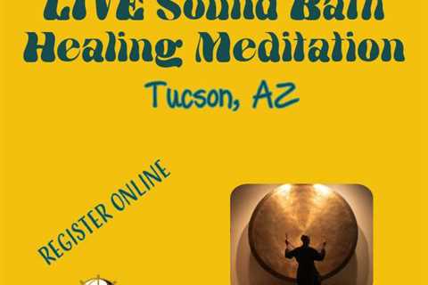 Feel the Healing Power of a Sound Bath Meditation in Tucson AZ