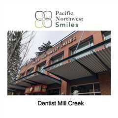 Dentist Mill Creek - Pacific NorthWest Smiles - (425) 357-6400