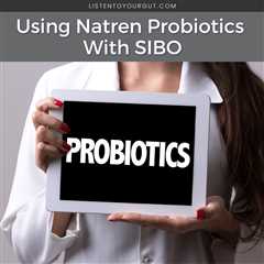 Using Natren Probiotics With SIBO