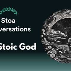 What Did The Stoics Believe About God? (Episode 129)