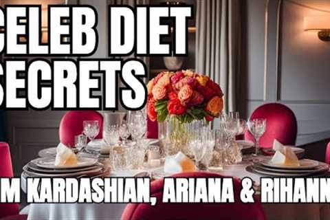 Celebrity Diets: What Kim Kardashian and Ariana Know That You Don''t