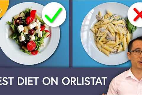 The BEST Diets on Orlistat: Why Low-Fat May Not Be Best