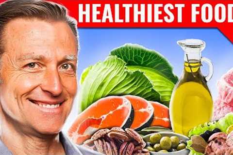 The Healthiest Foods You Need in Your Diet – Dr. Berg''s Expert Advice