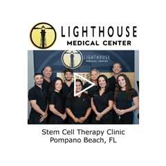 Stem Cell Therapy Clinic Pompano Beach, FL - Lighthouse Medical Center