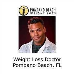 Weight Loss Doctor Pompano Beach, FL