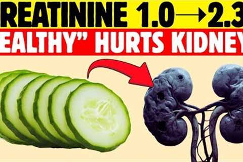 CREATININE 1.0 ➝ 2.3: The “Healthy” Foods That Are Destroying Your Kidneys