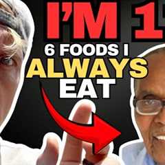 I eat TOP 6 FOOD & Don’t Get Old! [114 year old]
