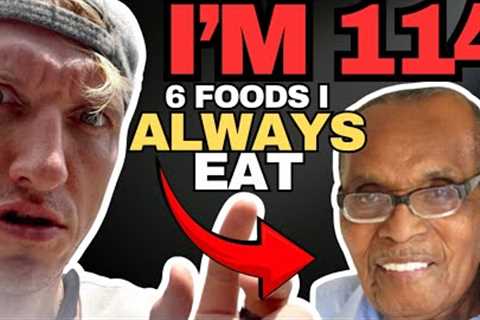 I eat TOP 6 FOOD & Don’t Get Old! [114 year old]