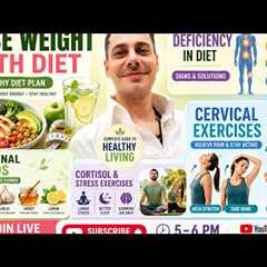 DTVIVEKMALHOTRA LIVE Healthy Weight Loss| Medicinal Food| Common Deficiency Signs to Know , Cervical